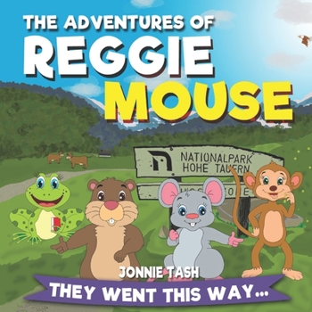 Paperback The Adventures of Reggie Mouse and his Forest Friends: They went this way... Book