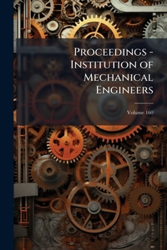 Paperback Proceedings - Institution of Mechanical Engineers; Volume 160 Book