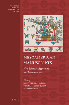 Hardcover Mesoamerican Manuscripts: New Scientific Approaches and Interpretations Book