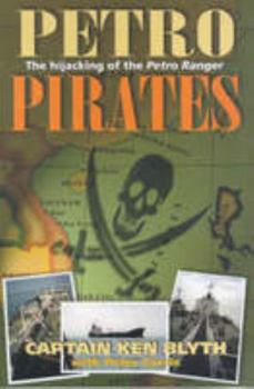 Paperback Petro-Pirates: The Hijacking of the Petro Ranger Book