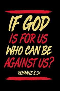 If god is for us who can be against us: Dot Grid 6x9 Dotted Bullet Journal and Notebook 120 Pages evangelics, katholics and other believer