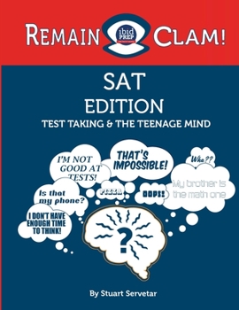Paperback Remain Clam! SAT Edition: Test Taking & the Student Mind Book