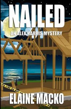 Nailed: An Alex Harris Mystery (The Alex Harris Mysteries) - Book #8 of the Alex Harris Mystery