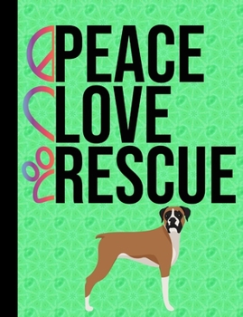 Paperback Peace Love Rescue: School Composition Notebook 100 Pages Wide Ruled Lined Paper Boxer Dog Green Cover Book