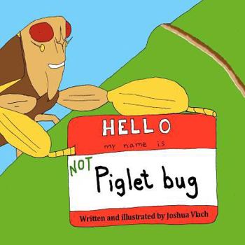 Paperback Hello, My Name is NOT Piglet Bug Book