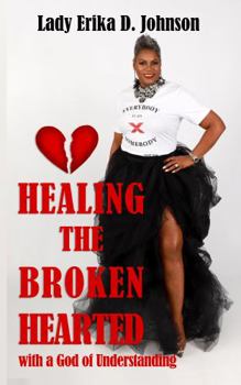 Paperback Healing the Brokenhearted With A God of Understanding Book