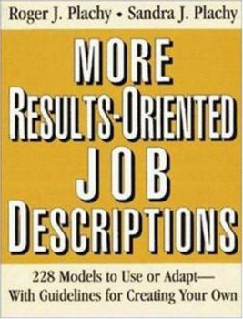 Hardcover More Results-Oriented Job Descriptions: 226 Models to Use or Adapt -- With Guidelines for Creating Your Own Book