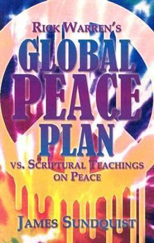 Paperback Rick Warren's Global Peace Plan: Vs. Scriptural Teachings on Peace Book