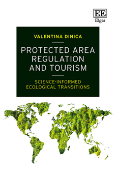 Hardcover Protected Area Regulation and Tourism: Science-informed Ecological Transitions Book