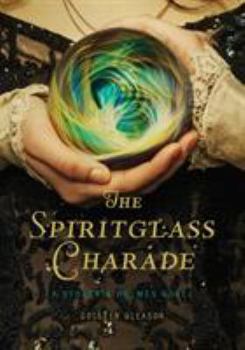 The Spiritglass Charade - Book #2 of the Stoker & Holmes