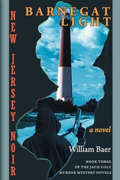 Paperback New Jersey Noir - Barnegat Light: A Novel (The Jack Colt Murder Mystery Novels, Book Three) Book