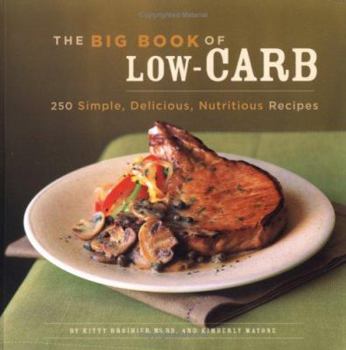 Paperback The Big Book of Low-Carb: 250 Simple, Delicious, Nutritious Recipes Book