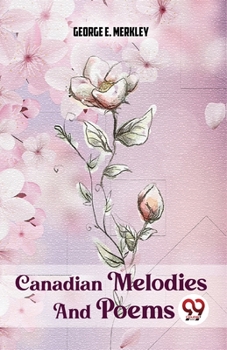 Paperback Canadian Melodies And Poems Book