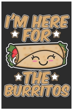 Paperback I'm Here For The Burritos: Cute Guitar Tabs Paper, Awesome Burrito Funny Design Cute Kawaii Food / Journal Gift (6 X 9 - 120 Guitar Tabs Paper Pa Book