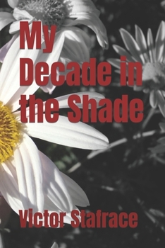 Paperback My Decade in the Shade Book