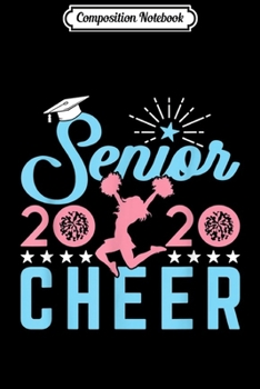Paperback Composition Notebook: Senior 2020 Cheer - Cheerleading Cheerleader Journal/Notebook Blank Lined Ruled 6x9 100 Pages Book