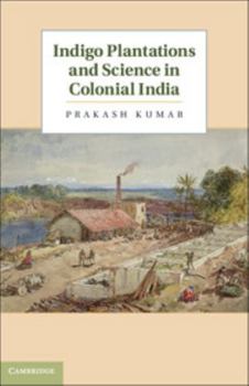 Hardcover Indigo Plantations and Science in Colonial India Book