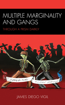 Paperback Multiple Marginality and Gangs: Through a Prism Darkly Book