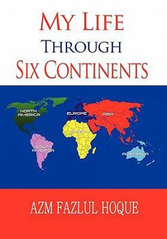 Paperback My Life Through Six Continents Book