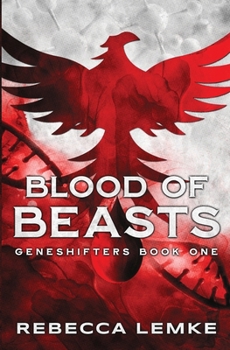 Paperback Blood of Beasts: Geneshifters Book 1 Book