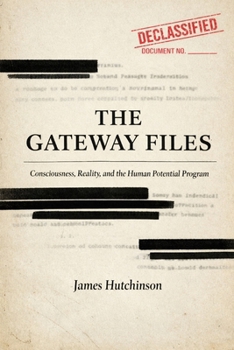 Paperback The Gateway Files: Consciousness, Reality, and the Human Potential Program Book