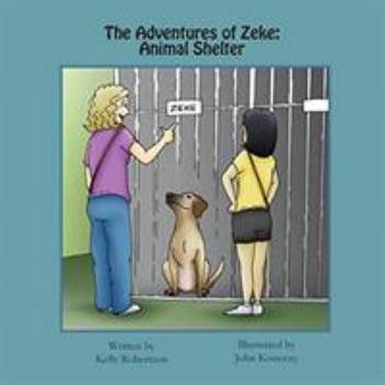 Paperback The Adventures of Zeke: Animal Shelter Book