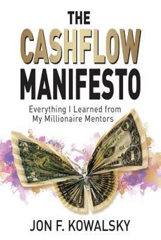 Paperback The Cashflow Manifesto: Everything I Learned from My Millionaire Mentors Book