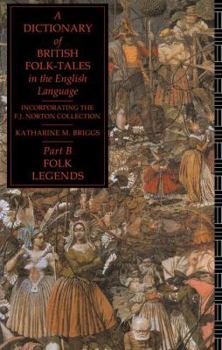 Hardcover A Dictionary of British Folk-Tales in the English Language Part B: Folk Legends Book