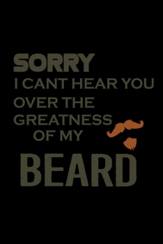 Paperback Sorry I can't Hear you over the Greatness of my Beard: 110 Game Sheets - Four in a Row Fun Blank Games - Soft Cover Book for Kids for Traveling & Summ Book