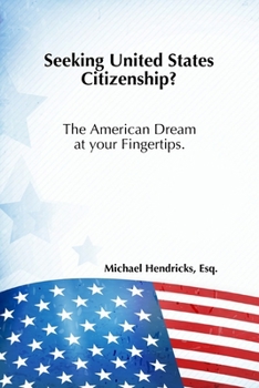 Paperback Seeking United States Citizenship?: The American Dream at your Fingertips Book