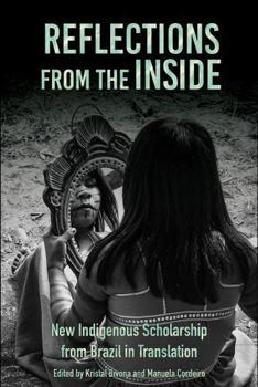 Paperback Reflections from the Inside: New Indigenous Scholarship from Brazil in Translation Book