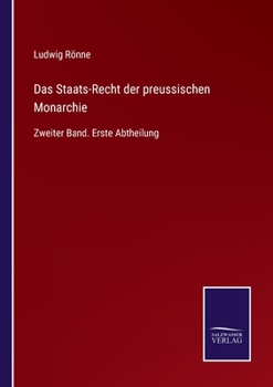 Paperback Das Staats-Recht der preussischen Monarchie: Zweiter Band. Erste Abtheilung [German] Book