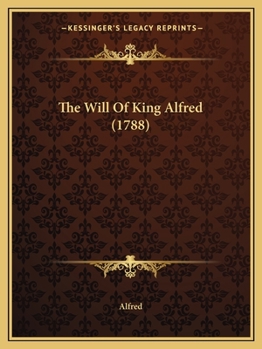 Paperback The Will Of King Alfred (1788) Book