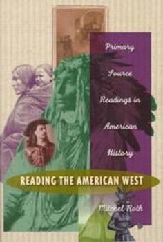 Paperback Reading the American West: Primary Sources in American History Book