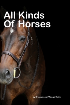 Paperback All Kinds Of Horses: beautiful pictures of horses Book