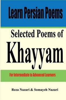Paperback Learn Persian Poems: Selected Poems of Khayyam: For Intermediate to Advanced Learners [Persian] Book