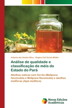 Paperback Análise de qualidade e classificação de méis do Estado do Pará [Portuguese] Book