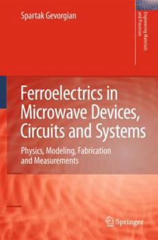 Paperback Ferroelectrics in Microwave Devices, Circuits and Systems: Physics, Modeling, Fabrication and Measurements Book