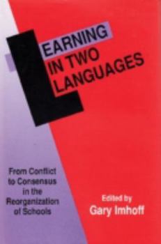 Hardcover Learning in Two Languages: From Conflict to Consensus in the Reorganization of Schools Book