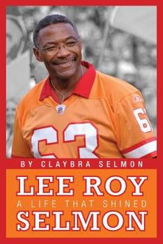 Paperback A Life That Shined: Lee Roy Selmon: the Legendary College and NFL Hall of Famer, Husband, Father and Man of God Book