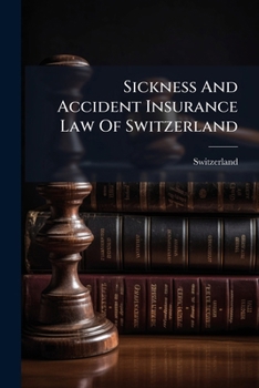 Paperback Sickness And Accident Insurance Law Of Switzerland Book