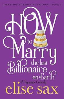 Paperback How to Marry the Last Billionaire on Earth Book