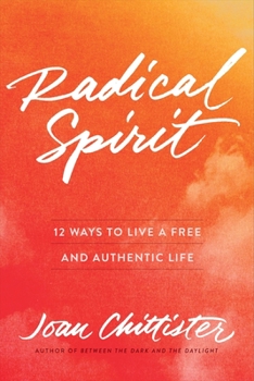 Hardcover Radical Spirit: 12 Ways to Live a Free and Authentic Life Book