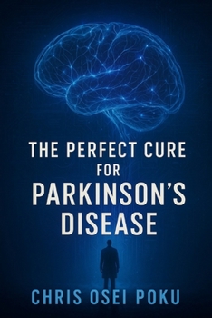 Paperback The Perfect Cure for Parkinson's Disease Book