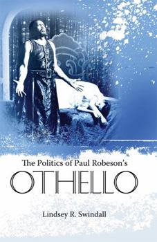 Paperback The Politics of Paul Robeson's Othello Book