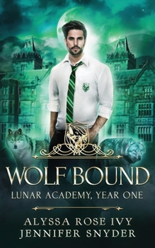 Wolf Bound - Book #3 of the Lunar Academy