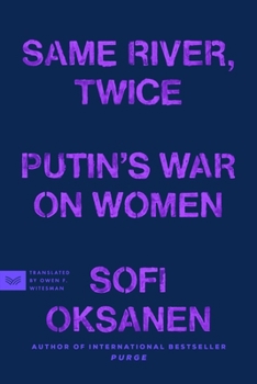 Paperback Same River, Twice: Putin's War on Women Book