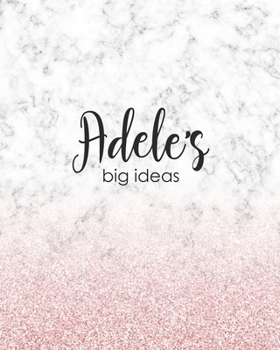 Adele's Big Ideas: Personalized Notebook - 8x10 Lined Women's Journal