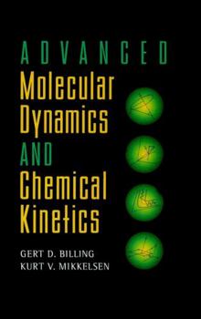 Hardcover Advanced Molecular Dynamics and Chemical Kinetics Book