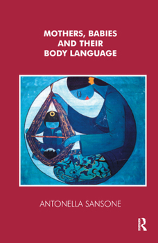 Hardcover Mothers, Babies and Their Body Language Book